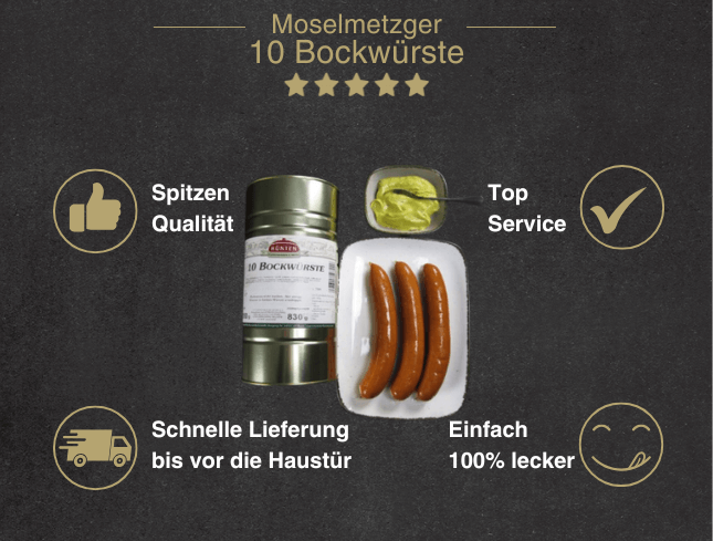 Erklärung warum Bockwurst in der Dose gut ist 1. Spitzen Qualität 2. Top Service 3. Schnelle Lieferung bis vor die Haustür 4. Einfach 100% lecke