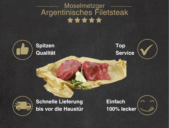 Erklärung warum Argentinisches Filetsteaks gut ist 1. Spitzen Qualität 2. Top Service 3. Schnelle Lieferung bis vor die Haustür 4. Einfach 100% lecker