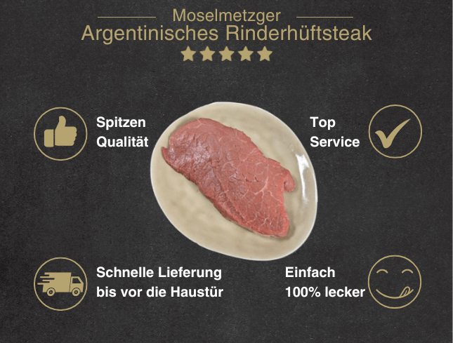 Erklärung warum Rinderhüftsteak natur gut ist 1. Spitzen Qualität 2. Top Service 3. Schnelle Lieferung bis vor die Haustür 4. Einfach 100% lecker