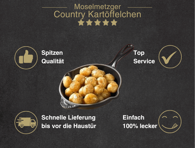 Erklärung warum Country Kartoeffelchen gut ist 1. Spitzen Qualität 2. Top Service 3. Schnelle Lieferung bis vor die Haustür 4. Einfach 100% lecker