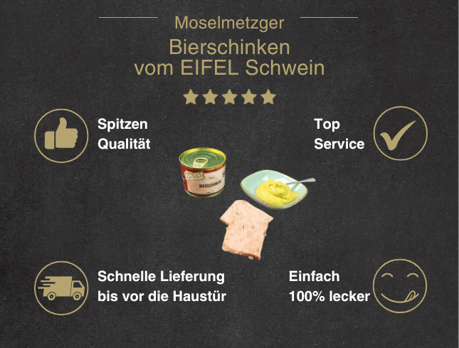 Erklärung warum Bierschinken in der Dose vom EIFEL Schwein gut ist 1. Spitzen Qualität 2. Top Service 3. Schnelle Lieferung bis vor die Haustür 4. Einfach 100% lecker