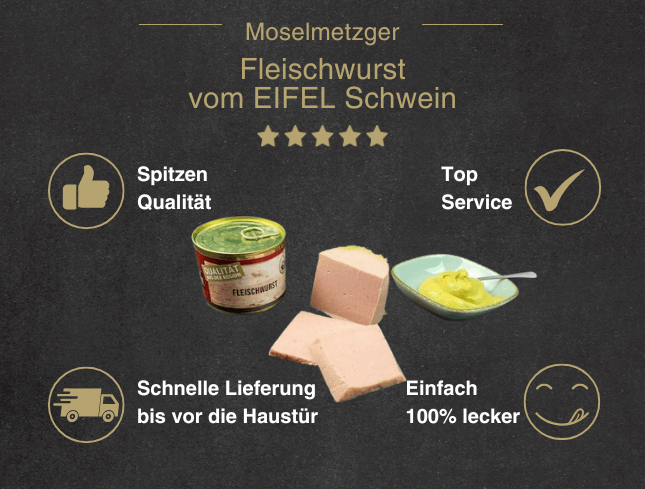 Erklärung warum Fleischwurst in der Dose vom EIFEL Schwein gut ist 1. Spitzen Qualität 2. Top Service 3. Schnelle Lieferung bis vor die Haustür 4. Einfach 100% lecker