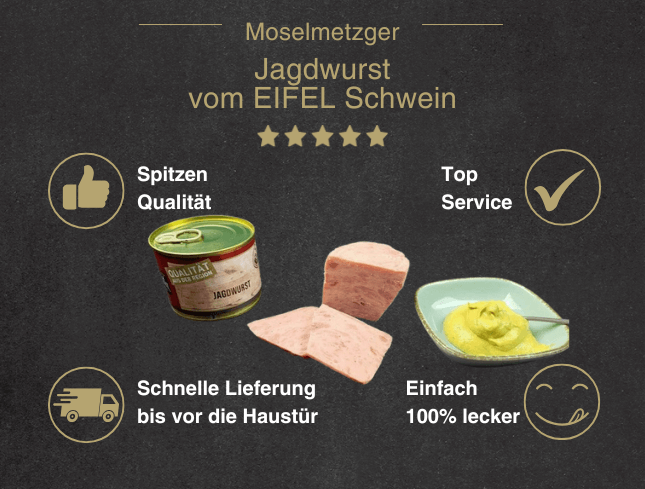 Erklärung warum Jagdwurst in der Dose vom EIFEL Schwein gut ist 1. Spitzen Qualität 2. Top Service 3. Schnelle Lieferung bis vor die Haustür 4. Einfach 100% lecker