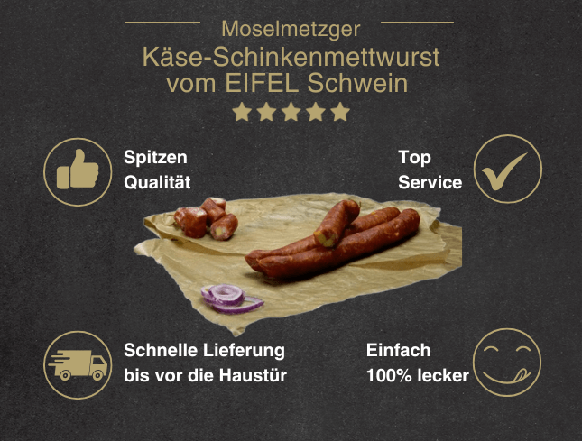 Erklärung warum Käseschinkenmettwurst vom EIFEL Schwein gut ist 1. Spitzen Qualität 2. Top Service 3. Schnelle Lieferung bis vor die Haustür 4. Einfach 100% lecker