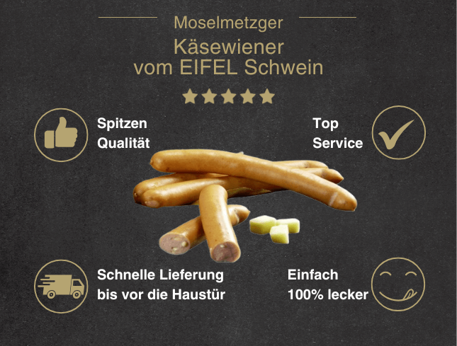 Erklärung warum Käsewiener vom EIFEL Schwein gut ist 1. Spitzen Qualität 2. Top Service 3. Schnelle Lieferung bis vor die Haustür 4. Einfach 100% lecker
