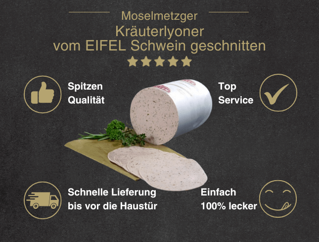 Erklärung warum Kräuterlyoner vom EIFEL Schwein gut ist 1. Spitzen Qualität 2. Top Service 3. Schnelle Lieferung bis vor die Haustür 4. Einfach 100% lecker