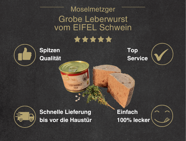 Erklärung warum Leberwurst grob in der Dose vom EIFEL Schwein gut ist 1. Spitzen Qualität 2. Top Service 3. Schnelle Lieferung bis vor die Haustür 4. Einfach 100% lecker