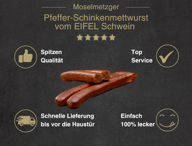 Erklärung warum Pfefferschinkenmettwurst vom EIFEL Schwein gut ist 1. Spitzen Qualität 2. Top Service 3. Schnelle Lieferung bis vor die Haustür 4. Einfach 100% lecker