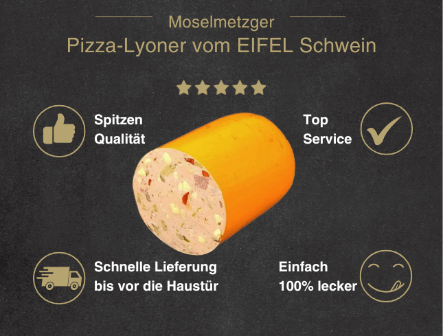 Erklärung warum Pizzalyoner vom EIFEL Schwein gut ist 1. Spitzen Qualität 2. Top Service 3. Schnelle Lieferung bis vor die Haustür 4. Einfach 100% lecker
