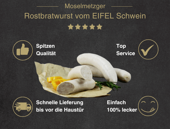 Erklärung warum Rostbratwurst vom EIFEL Schwein gut ist 1. Spitzen Qualität. 2. Top Service 3. Schnelle Lieferung bis vor die Haustür 4. Einfach 100% lecker