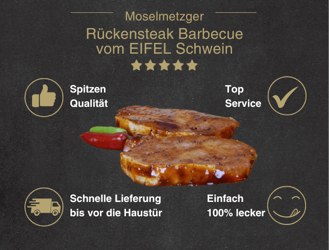 Erklärung warum Rückensteak Barbecue vom EIFEL Schwein gut ist 1. Spitzen Qualität 2. Top Service 3. Schnelle Lieferung bis vor die Haustür 4. Einfach 100% lecker
