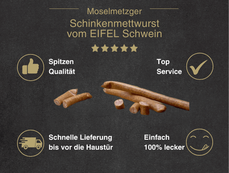 Erklärung warum Schinkenmettwurst vom EIFEL Schwein gut ist 1. Spitzen Qualität 2. Top Service 3. Schnelle Lieferung bis vor die Haustür 4. Einfach 100% lecker