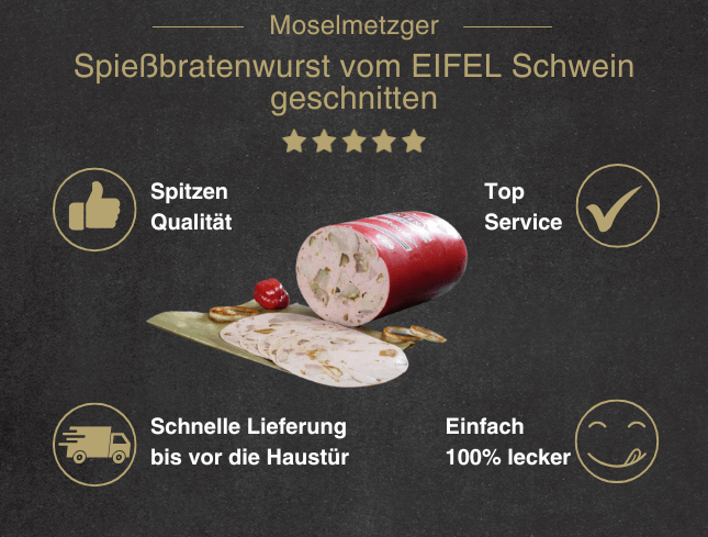 Erklärung warum Spießbratenwurst geschnitten vom EIFEL Schwein gut ist 1. Spitzen Qualität 2. Top Service 3. Schnelle Lieferung bis vor die Haustür 4. Einfach 100% lecker