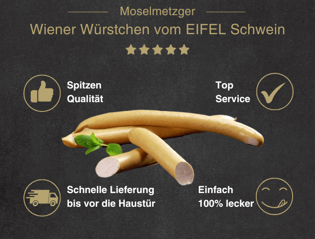 Erklärung warum Wiener Würstchen vom EIFEL Schwein gut ist 1. Spitzen Qualität 2. Top Service 3. Schnelle Lieferung bis vor die Haustür 4. Einfach 100% lecker