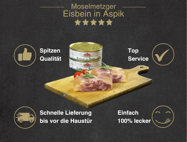 Erklärung warum Eisbein in Aspik in der Dose gut ist 1. Spitzen Qualität 2. Top Service 3. Schnelle Lieferung bis vor die Haustür 4. Einfach 100% lecke