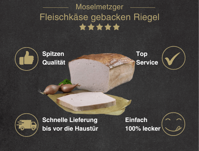 Erklärung warum Fleischkäse gebacken in Riegeln geschnitten gut ist 1. Spitzen Qualität 2. Top Service 3. Schnelle Lieferung bis vor die Haustür 4. Einfach 100% lecker
