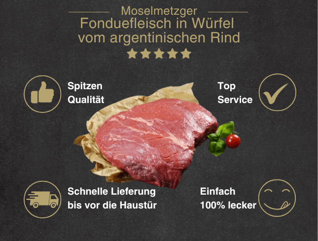 Erklärung warum Fonduefleisch vom argentinischen Rind gut ist 1. Spitzen Qualität 2. Top Service 3. Schnelle Lieferung bis vor die Haustür 4. Einfach 100% lecker