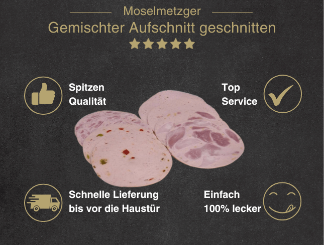 Erklärung warum Gemischter Aufschnitt geschnitten gut ist 1. Spitzen Qualität 2. Top Service 3. Schnelle Lieferung bis vor die Haustür 4. Einfach 100% lecker