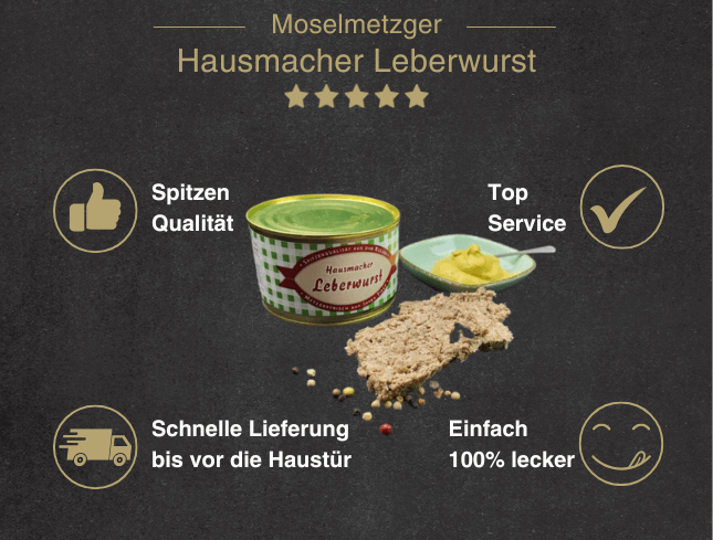 Erklärung warum Hausmacher Leberwurst in der Dose gut ist 1. Spitzen Qualität 2. Top Service 3. Schnelle Lieferung bis vor die Haustür 4. Einfach 100% lecker