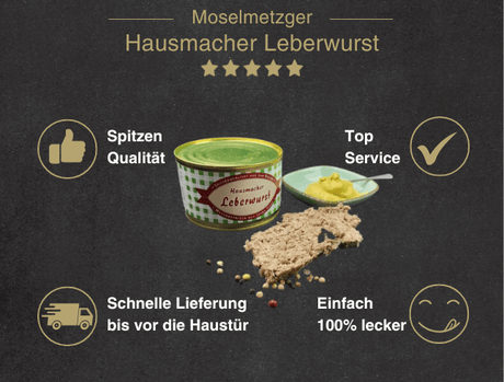Erklärung warum Hausmacher Leberwurst in der Dose gut ist 1. Spitzen Qualität 2. Top Service 3. Schnelle Lieferung bis vor die Haustür 4. Einfach 100% lecker