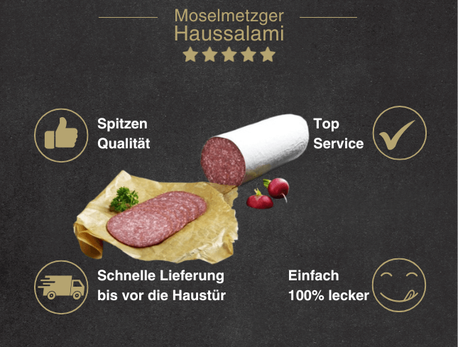 Erklärung warum Haussalami geschnitten gut ist 1. Spitzen Qualität 2. Top Service 3. Schnelle Lieferung bis vor die Haustür 4. Einfach 100% lecker
