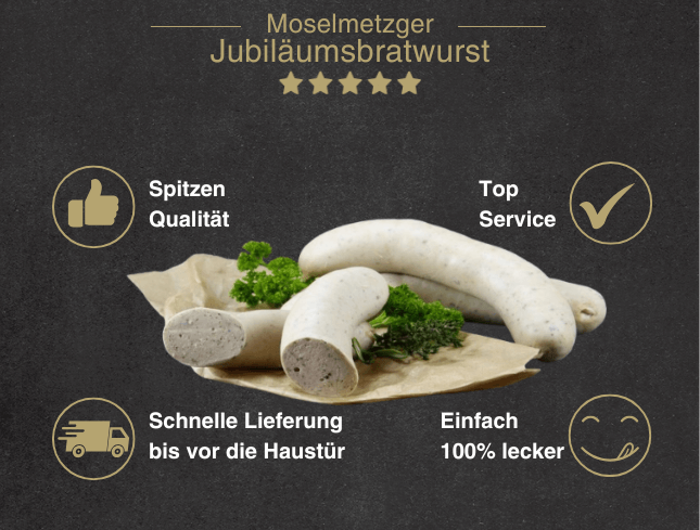 Erklärung warum Jubiläumsbratwurst gut ist 1. Spitzen Qualität 2. Top Service 3. Schnelle Lieferung bis vor die Haustür 4. Einfach 100% lecker
