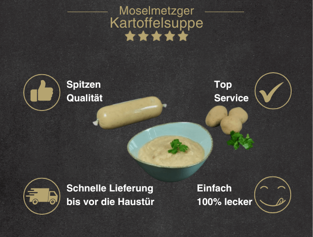 Erklärung warum Kartoffelsuppe gut ist 1. Spitzen Qualität 2. Top Service 3. Schnelle Lieferung bis vor die Haustür 4. Einfach 100% lecker