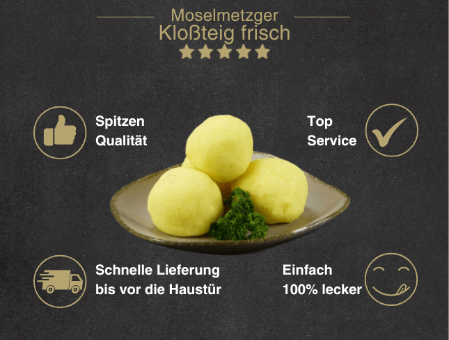Erklärung warum Klossteig gut ist 1. Spitzen Qualität 2. Top Service 3. Schnelle Lieferung bis vor die Haustür 4. Einfach 100% lecker