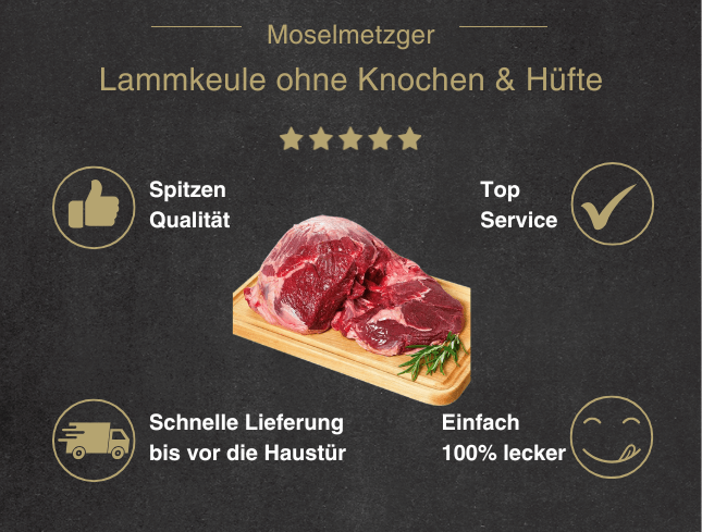 Erklärung warum Lammkeule ohne Knochen gut ist 1. Spitzen Qualität 2. Top Service 3. Schnelle Lieferung bis vor die Haustür 4. Einfach 100% lecker