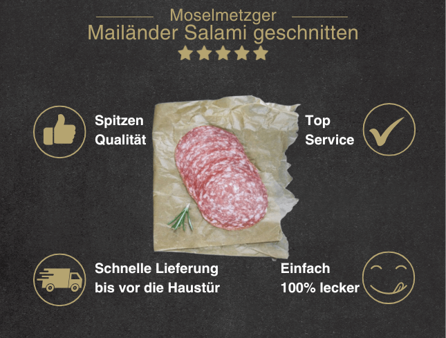 Erklärung warum Mailänder Salami geschnitten gut ist 1. Spitzen Qualität 2. Top Service 3. Schnelle Lieferung bis vor die Haustür 4. Einfach 100% lecker