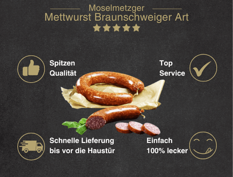 Erklärung warum Mettwurst Braunschweiger Art gut ist  1. Spitzen Qualität 2. Top Service 3. Schnelle Lieferung bis vor die Haustür 4. Einfach 100% lecker