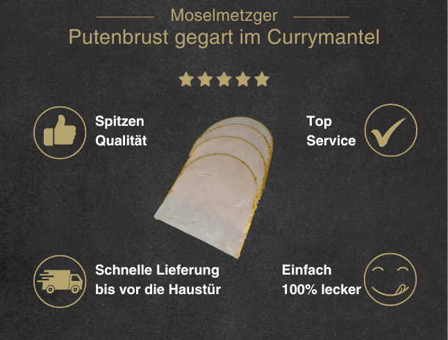 Vier Gründe warum man Putenbrust gegart im Currymantel vom Moselmetzger kaufen sollte