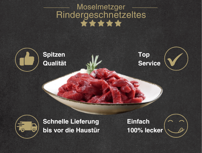 Erklärung warum Rindergeschnetzeltes natur gut ist 1. Spitzen Qualität 2. Top Service 3. Schnelle Lieferung bis vor die Haustür 4. Einfach 100% lecker