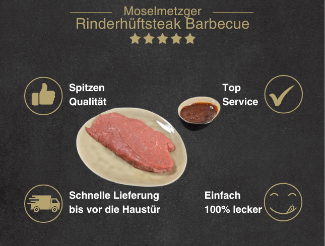 Erklärung warum Rinderhüftsteak Barbecue gut ist 1. Spitzen Qualität 2. Top Service 3. Schnelle Lieferung bis vor die Haustür 4. Einfach 100% lecker