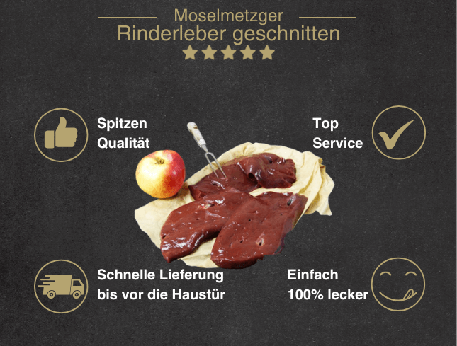 Erklärung warum Rinderleber gut ist 1. Spitzen Qualität 2. Top Service 3. Schnelle Lieferung bis vor die Haustür 4. Einfach 100% lecker