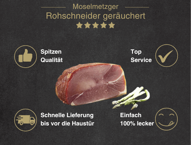 Erklärung warum Rohschneider gut ist 1. Spitzen Qualität 2. Top Service 3. Schnelle Lieferung bis vor die Haustür 4. Einfach 100% lecker