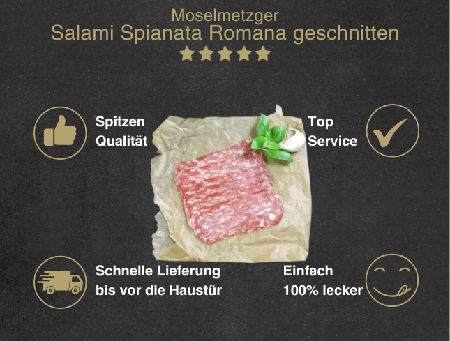 Erklärung warum Salami Spianata Romana geschnitten gut ist 1. Spitzen Qualität 2. Top Service 3. Schnelle Lieferung bis vor die Haustür 4. Einfach 100% lecker