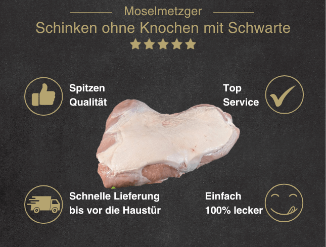 Erklärung warum Schweineschinken ohne Knochen mit Schwarte gut ist 1. Spitzen Qualität 2. Top Service 3. Schnelle Lieferung bis vor die Haustür 4. Einfach 100% lecker