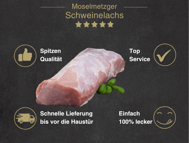 Erklärung warum Schweinelachs gut ist 1. Spitzen Qualität. 2. Top Service 3. Schnelle Lieferung bis vor die Haustür 4. Einfach 100% lecker
