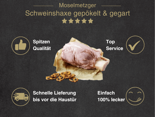 Erklärung warum Schweinehaxe gepökelt und gegart gut ist 1. Spitzen Qualität 2. Top Service 3. Schnelle Lieferung bis vor die Haustür 4. Einfach 100% lecker