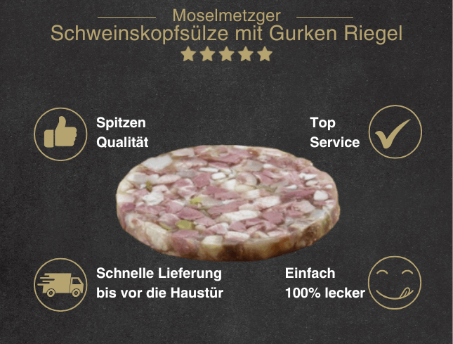Erklärung warum Schweinskopfsülze mit Gurke geschnitten zu Riegel in der Dose gut ist 1. Spitzen Qualität 2. Top Service 3. Schnelle Lieferung bis vor die Haustür 4. Einfach 100% lecke