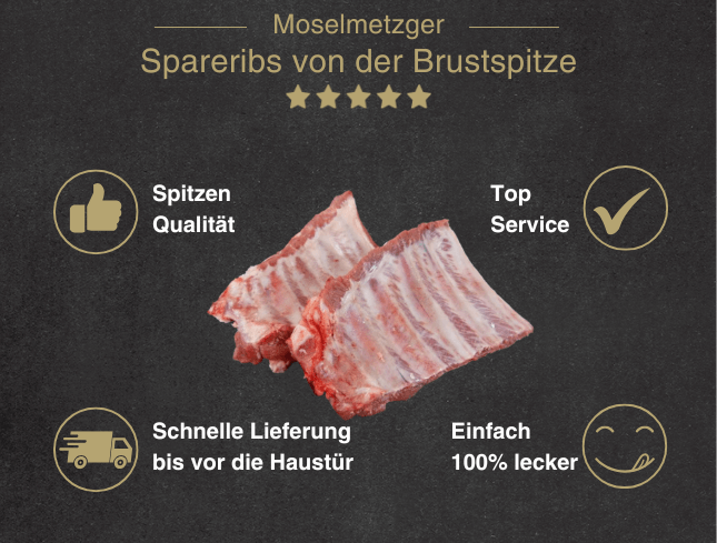 Erklärung warum Spareribs von der Brustspitze gut ist 1. Spitzen Qualität 2. Top Service 3. Schnelle Lieferung bis vor die Haustür 4. Einfach 100% lecker