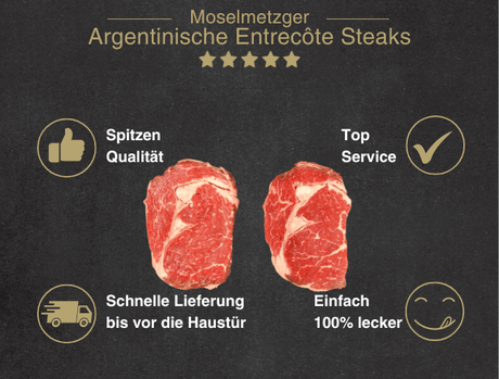 Erklärung warum Argentinisches Entrecote Steaks gut ist 1. Spitzen Qualität 2. Top Service 3. Schnelle Lieferung bis vor die Haustür 4. Einfach 100% lecker