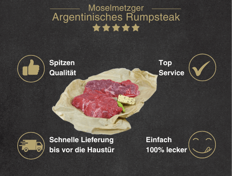 Erklärung warum Argentinisches Rumpsteaks gut ist 1. Spitzen Qualität 2. Top Service 3. Schnelle Lieferung bis vor die Haustür 4. Einfach 100% lecker vom argentischen Rind gut ist