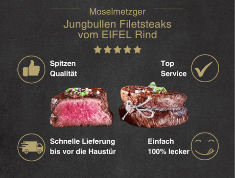 Erklärung warum Jungbullen Filetsteaks vom EIFEL Rind gut ist  1. Spitzen Qualität 2. Top Service 3. Schnelle Lieferung bis vor die Haustür 4. Einfach 100% lecker