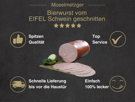 Erklärung warum Bierwurst geschnitten vom EIFEL Schwein gut ist  1. Spitzen Qualität 2. Top Service 3. Schnelle Lieferung bis vor die Haustür 4. Einfach 100% lecker