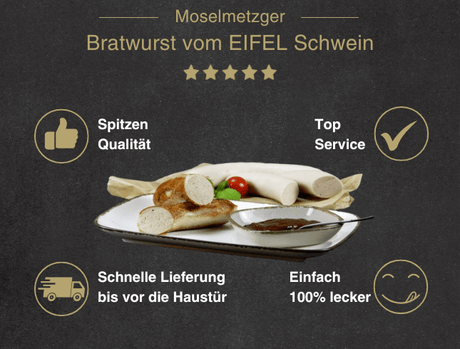 Erklärung warum Bratwurst vom EIFEL Schwein gut ist  1. Spitzen Qualität 2. Top Service 3. Schnelle Lieferung bis vor die Haustür 4. Einfach 100% lecker