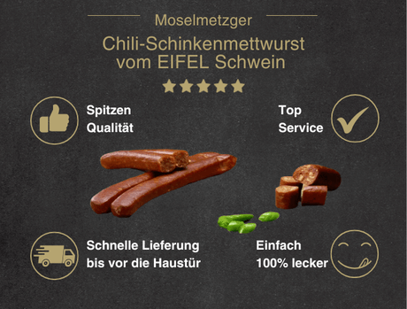 Erklärung warum Chili Schinkenmettwurst Vom EIFEL Schwein gut ist 1. Spitzen Qualität 2. Top Service 3. Schnelle Lieferung bis vor die Haustür 4. Einfach 100% lecker
