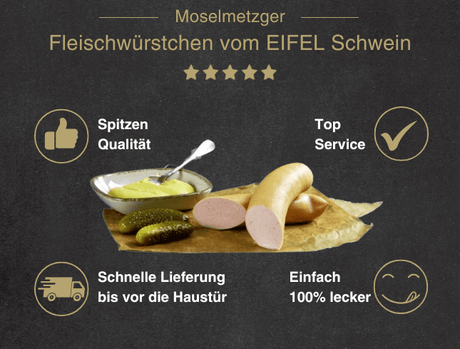 Erklärung warum Fleischwürstchen vom EIFEL Schwein gut ist  1. Spitzen Qualität. 2. Top Service 3. Schnelle Lieferung bis vor die Haustür 4. Einfach 100% lecker