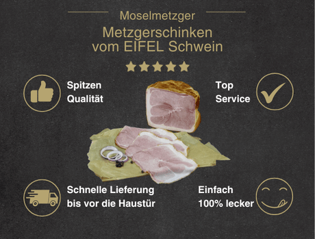 Erklärung warum Metzgerschinken vom EIFEL Schwein gut ist 1. Spitzen Qualität 2. Top Service 3. Schnelle Lieferung bis vor die Haustür 4. Einfach 100% lecker
